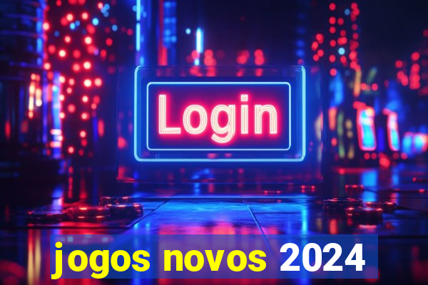 jogos novos 2024